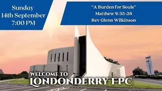 A Burden for Souls | Rev Glenn Wilkinson