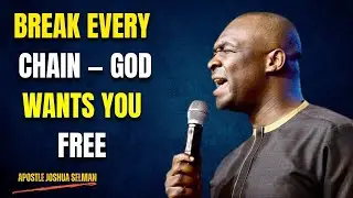 Break Free: Pray, Trust, and Move the Hand of God |APOSTLE JOSHUA SELMAN|