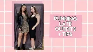 Running Late Outfits + Tips! | The Modern Label