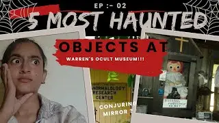 Haunted objects from WARREN's occult museum !! 😳👻 #horror #warrens #haunted #creepydoll #annabelle