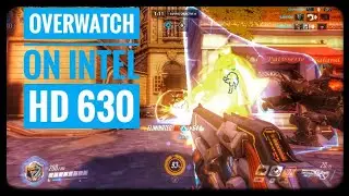 Overwatch on Intel HD Graphics 630/ UHD 620