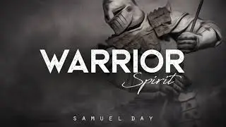 Warrior Spirit - Samuel Day (LYRICS)