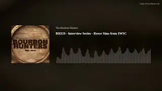 BH319 - Interview Series - Reece Sims from IWSC