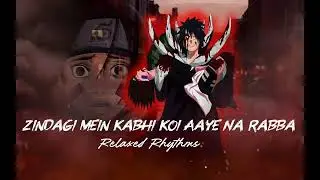 Zindagi Mein Kabhi Koi Aaye Na Rabba || Male Version ( Slowed & Reverb ) Sad Song | Relaxed Rhythms