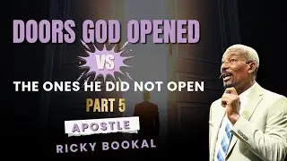 Doors God Opened vs. The Ones He Did Not Open  PT. 5 | Apostle Ricky Bookal | Pure Heart Church Int