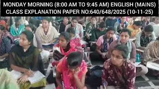 #ENGLISH (MAINS) CLASS  EXPLANATION PAPER NO. 640 & 648/2025 (8:00 AM TO 9:45 AM) (10-11-2025)