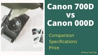 Canon 700D vs 3000D Comparison, Specifications, Price