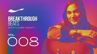 Breakthrough Beats: Volume 8 (Episode 7): Clover County