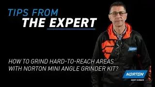 How To Grind Those Hard-to-reach Areas With Norton Mini Angle Grinder Kit?