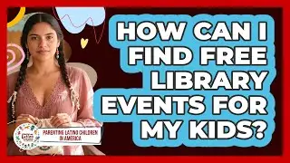 How Can I Find Free Library Events For My Kids?