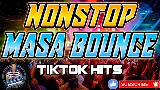 MASA BOUNCE HITS TIKTOK TRENDS NONSTOP REMIX TIKTOK DJ DANIEL