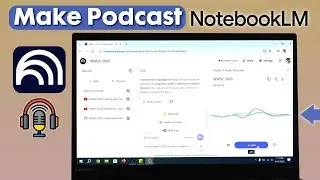 How to Make a Podcast Using Google NotebookLM [For Beginners]
