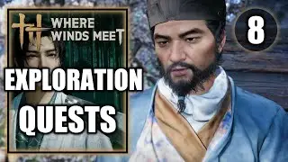 Where Winds Meet &ndash; Complete Exploration Quests - Playthrough Part 8