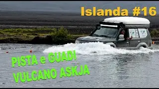 ISLANDA #16 Pista e guadi off road vulcano Askja 🌋 Viaggio in fuoristrada camperizzato 🌍 F roads