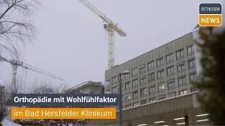 BAD HERSFELD: Orthop&auml;die mit Wohlf&uuml;hlfaktor im Klinikum er&ouml;ffnet