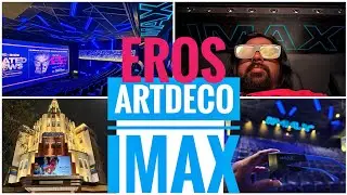 The Only Art Deco IMAX in India - EROS IMAX Mumbai !!!