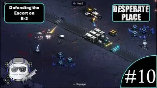 Defending the Escort on B-2 - Desperate Place | Part 10