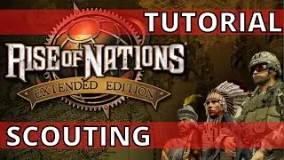 RISE OF NATIONS | SCOUTING TUTORIAL