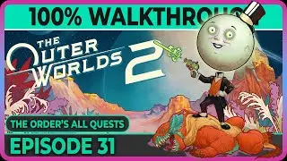 The Outer Worlds 2 (100% complete walkthrough - Very Hard)- Ep31: The Order All Faction Quest