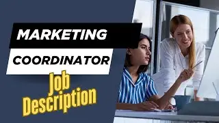 Job description of Marketing Coordinator - Role, Responsibilities & Skills