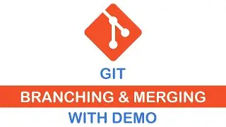 GIT Branching and Merging with Demonstration