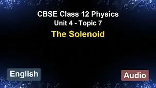 Unit 4 &ndash; The Solenoid | CBSE 12th Physics (English) | The 5-Minute Teacher