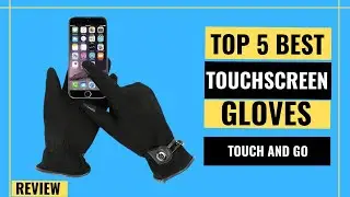 Top 5 Best Touchscreen Gloves [2023] for Winter Warmth