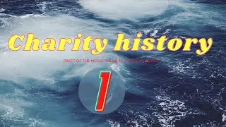 CHARITY HISTORY.  Part 1. It is interesting and informative!