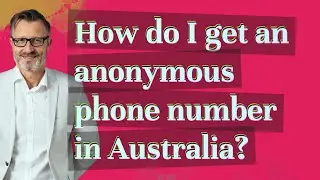 How do I get an anonymous phone number in Australia?