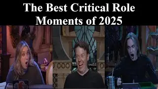 Best Critical Role Moments of 2025
