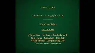 12 марта 1944 г. &mdash; CBS &mdash; World News Today
