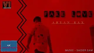 FAKE LOVE - ARYANRAX - 4K official video