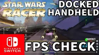 FPS CHECK: STAR WARS Episode 1 Racer | Nintendo Switch | DOCKED & HANDHELD MODE