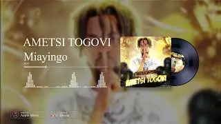 AMETSI TOGOVI -  Miayingo