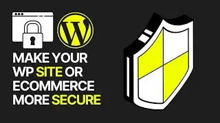 How To Make Your WordPress Website or eCommerce More Secure? 🔒