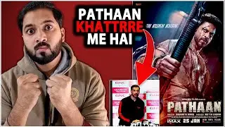 Pathaan in Danger | Pathaan Latest Update | Pathaan Box Office Collection India | John, Shahrukh