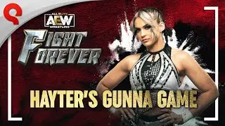 AEW: Fight Forever | Hayter's Gunna Game Trailer