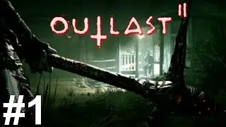 Outlast 2 (PC) | Let's Play | Part 1 (No Commentary)
