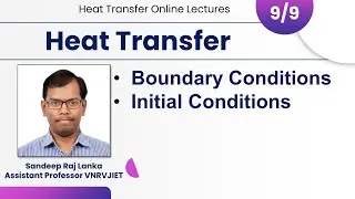 Heat Transfer (9/9) || Boundary Conditions || Sandeep Raj Lanka Heat Transfer | VNRVJIET
