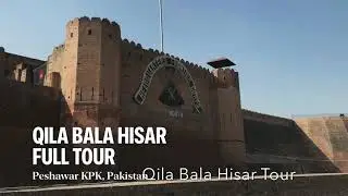 Qila Bala Hisar full tour | Bala hisar fort and museum Peshawar | Peshawar city view | KPK Pakistan