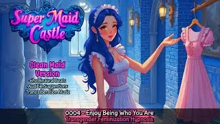 A0004   Enjoy Being Who You Are   Transgender Feminization Hypnosis