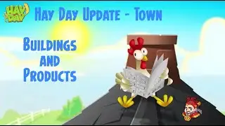 Hay Day Update March 2020 - Town Products to Buildings