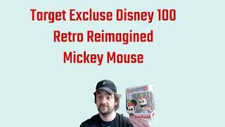 A Look At - Target Exclusive Disney 100 Retro Reimagined Mickey Mouse Funko Pop