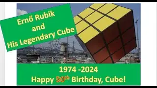 Ernő Rubik and His Legendary Cube