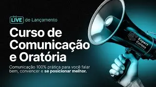 Live de Lançamento | Curso de Comunicação e Oratória