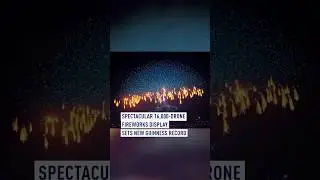 Spectacular 16,000-drone fireworks display sets Guinness Record