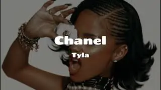 Tyla - Chanel  (Lyrics)