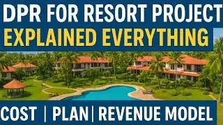 DPR for Resort Project | Detailed Project Report with BOQ, Master Plan & Revenue Model