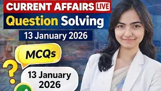 CURRENT AFFAIRS UPSC LIVE 13 JANUARY 2026
