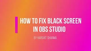 How to fix black screen in OBS studio (4K)